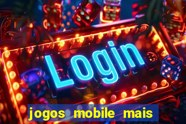 jogos mobile mais jogados 2024